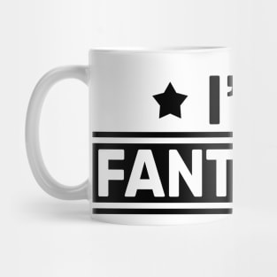 I'M Fantastic Mug